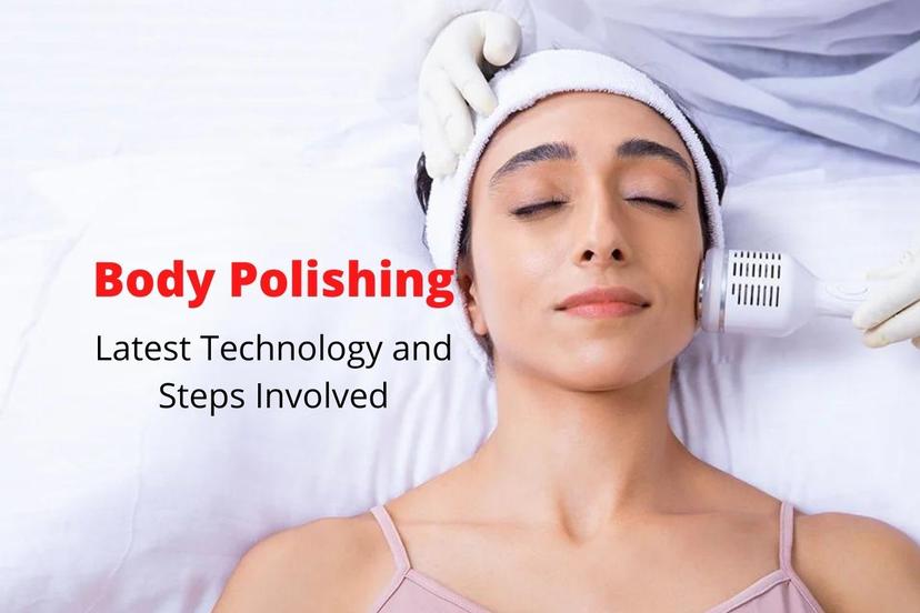 What is Body Polishing? Here’s A Guide To Understand This Skin Service