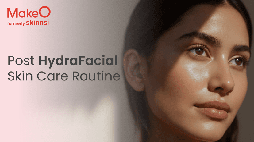 Post HydraFacial Skin Care Routine Essentials